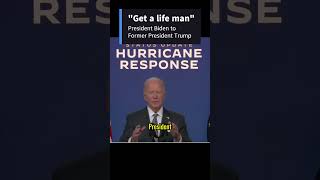 President Biden to Trump at Press Conference for Hurricane Milton quotGet a Life Manquot [upl. by Octavius95]