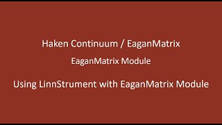 Haken Audio  EaganMatrix  Using the LinnStrument with EaganMatrix Module [upl. by Bond664]