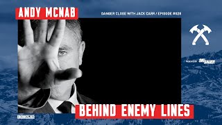 Andy McNab Behind Enemy Lines  Danger Close with Jack Carr [upl. by Jabin]