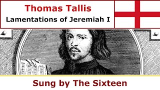 Thomas Tallis  Lamentations of Jeremiah I [upl. by Lramaj]