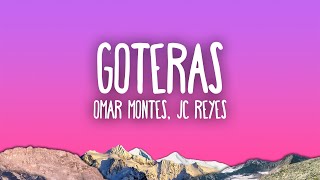 Omar Montes amp JC Reyes  Goteras [upl. by Ludwig854]