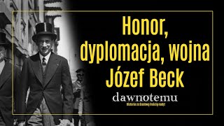 dawnotemu  Honor dyplomacja wojna  Józef Beck [upl. by Alohs763]