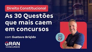 Direito Constitucional  As 30 Questões que mais caem em concursos [upl. by Sahcnip535]