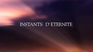 Documentaire de 51 minutes  INSTANTS DETERNITE sur un chemin spirituel 🌹 [upl. by Yekcor125]