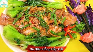 CÁ DIÊU HỒNG HẤP CẢI  CÁ HẤP NƯỚC TƯƠNG  Bếp Của Vợ [upl. by Selrahc]