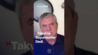 quotTakvime Soyunsunlarquot Dedi  Yılmaz Özdil [upl. by Ladnyk]