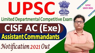 UPSC CISF AC Exe LDCE 2021 Notification ¦¦ UPSC CISF AC Exe LDCE 2021 Vacancy Online Form [upl. by Anilag152]