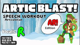 Artic Blast Articulation Speech Practice Workout Vocalic R  AR Edition Fun Fitness For Kids [upl. by Yokum]