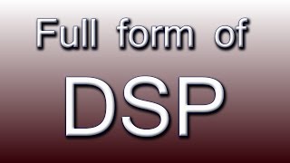 Full form of DSP [upl. by Liggitt983]