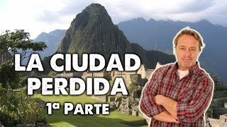 Viaje a la Ciudad Perdida 1ª parte  Secretos [upl. by Garcia997]