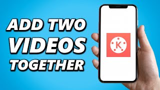 How to Add Two Videos Together on Kinemaster 2024 [upl. by Lori]