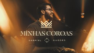 Gabriel Guedes  Minhas Coroas Ao Vivo [upl. by Euqinomahs]