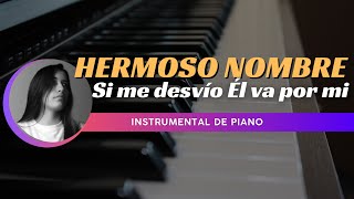 Mix HERMOSO NOMBRE amp SALMO 23 Si me desvío Él va por mi  Instrumental de Piano  Música Cristiana [upl. by Levitan458]