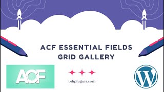 ACF Essential Fields  Grid Image Gallery  ACF Custom Fields Types  ACF Pro addon  Bili Plugins [upl. by Rehpotsirh221]