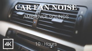 Car Fan Noise Sound Effect 10 Hours White Noise  Sleep Study [upl. by Ellehcal]