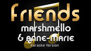 Marshmello amp AnneMarie  FRIENDS Karaoke ♪ [upl. by Pytlik]