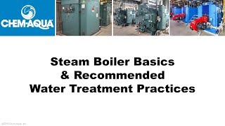 Steam Boiler Basics and Recommended Water Treatment Practices [upl. by Eidde]