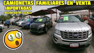 ⚠️🤑⚠️ TE GUSTARAN ⚠️🤑⚠️ camionetas FAMILIARES IMPORTADAS en el BAZAR de AUTOS IZCALLI for sale [upl. by Antebi]