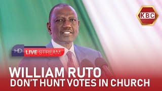 President Ruto We dont go to church to hunt for votes [upl. by Tandie]