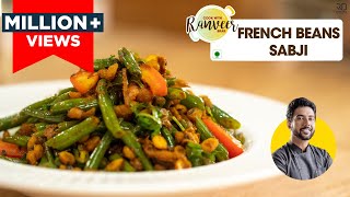 French Beans high protien Sabzi  चटपटी हरे बीन्स की sabji  healthy Recipe  Chef Ranveer Brar [upl. by Sirmons]