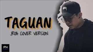 Jroa Cover  Taguan  Lyrics [upl. by Kenelm539]