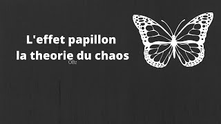 Leffet papillon  La théorie du chaos [upl. by Maro510]