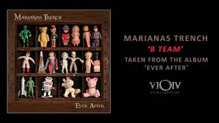 Marianas Trench  B Team Official Audio [upl. by Anircam348]