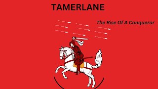 Tamerlane  The Rise of a Conqueror [upl. by Arnaud]