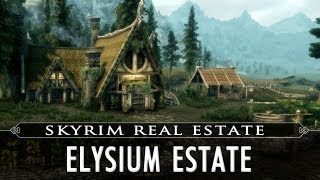 Skyrim Real Estate Elysium Estate [upl. by Aronek]