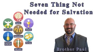 7 Things Not Needed For Salvation  Brother Paul Hanson [upl. by Mcconaghy]