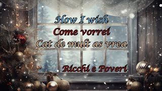 Ricchi e Poveri  Come vorrei Lyrics English Italian Romanian [upl. by Nerdna470]