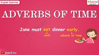 Adverb of time  English Grammar  iKen  iKen Edu  iKen App [upl. by Nyrtak]