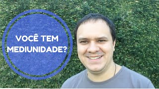 Você Tem Mediunidade [upl. by Teiluj]