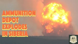 Ammunition Depot EXPLODES In Siberia [upl. by Samuel]