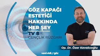 Göz Kapağı Estetiği Hakkında Her Şey  Op Dr Özer Kavalcıoğlu [upl. by North]