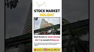 Stock Market holiday tomorrow 17 July 2024 holiday stockmarketnews [upl. by Crandell185]