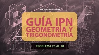 Guía IPN  Geometría Problema 25  28 [upl. by Ivo]