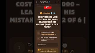 One Phishing Link Cost Him 50000 – Learn from His MistakePart 2 of 6memefi code todaymemefi [upl. by Myers]
