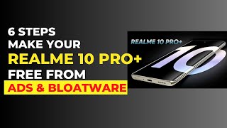 How to Remove Ads amp Bloatware in Realme 10 Pro in 6 simple steps  Detailed video realme10proplus [upl. by Nainatrad433]