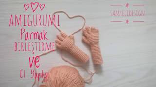 Amigurumi Bebeklerde Parmaklı El Yapılışı  Samyeli Design [upl. by Assenaj]