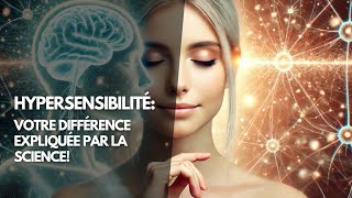 Hypersensibilité Décryptée en 10 Minutes  Quand la Science Explique Vos Émotions [upl. by Aokek363]