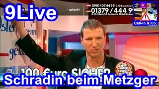 9Live · Schradin beim Metzger 20042011 · CallIn amp Co [upl. by Ennaxor]