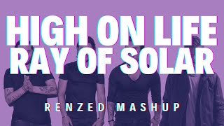 Martin Garrix vs Swedish House Mafia  High On Life vs Ray Of Solar Renzed Mashup [upl. by Mandych]