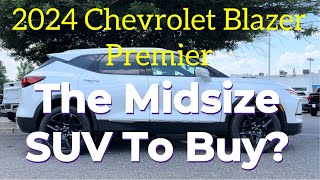 2024 Chevrolet Blazer Premier The Midsize SUV to Buy [upl. by Aihsinat]