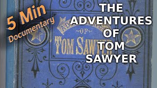 The Adventures of Tom Sawyer  5 Minute Documentary [upl. by Naujled]