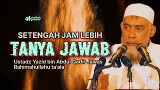 SETENGAH JAM PENUH TANYA JAWAB  Ustadz Yazid bin Abdul Qadir Jawas Rahimahullahu ta’ala [upl. by Irotal]