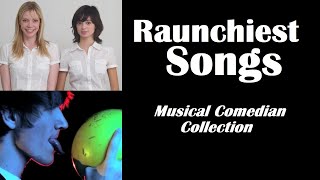 Raunchiest Songs  Musical Comedian Collection [upl. by Deonne143]