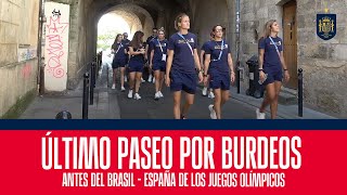 Último paseo por Burdeos antes del Brasil  España de los Juegos Olímpicos  🔴 SEFUTBOL [upl. by Bramwell]