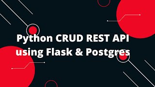 Python Flask Tutorial 21 🚀 Build a CRUD REST API with Python amp Postgres in MINUTES 🚀 [upl. by Arundel]