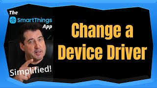 Change a SmartThings App Device Driver [upl. by Suravart]